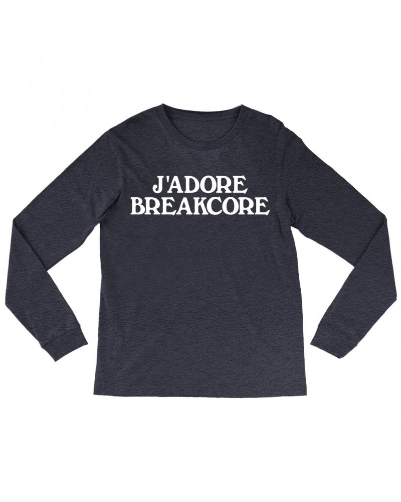 Music Life Long Sleeve Shirt | J'Adore Breakcore Shirt $2.60 Shirts