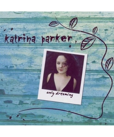 Katrina Parker ONLY DREAMING CD $9.61 CD