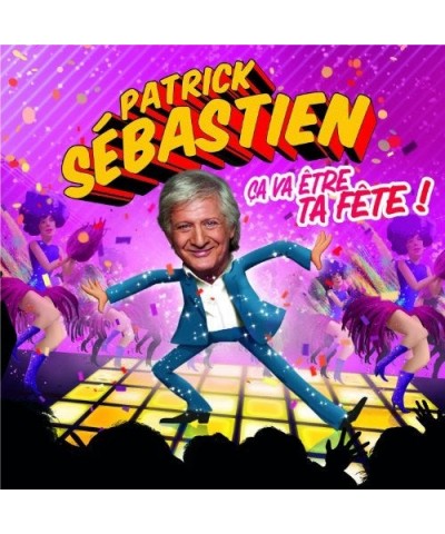 Patrick Sébastien CA VA ETRE TA FETE ! CD $9.31 CD