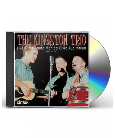 The Kingston Trio LIVE AT THE SANTA MONICA CIVIC AUDITORIUM CD $33.71 CD