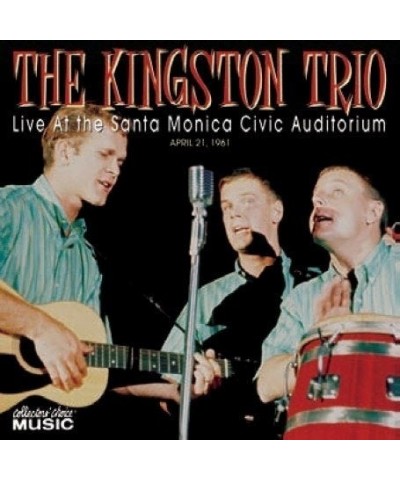 The Kingston Trio LIVE AT THE SANTA MONICA CIVIC AUDITORIUM CD $33.71 CD