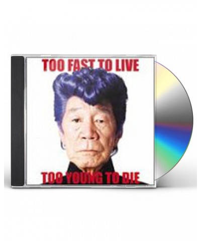 Kishidan TOO FAST TO LIVE TOO YOUNG TO DIE CD $8.05 CD