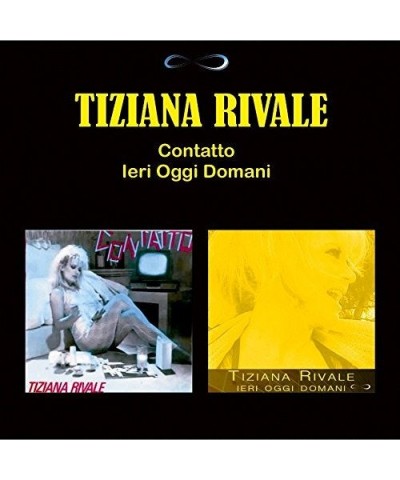 Tiziana Rivale CONTATTO: IERI OGGI DOMANI CD $10.98 CD