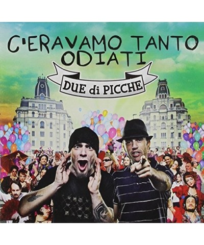 Due Di Picche C'ERAVAMO TANTO ODIATI CD $11.69 CD