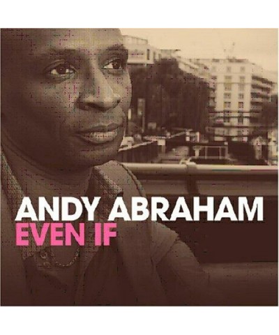 Andy Abraham EVEN IF CD $10.82 CD