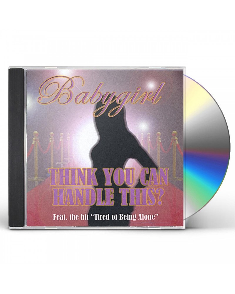 Babygirl THINK YOU CAN HANDLE THIS CD $14.33 CD