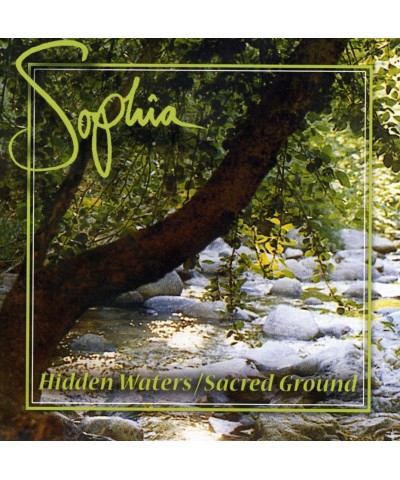 Sophia HIDDEN WATERS / SACRED GROUND CD $12.35 CD