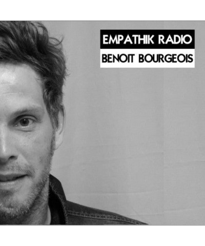 Benoit Bourgeois EMPATHIK RADIO - BENOIT BOURGEOIS (CD) $11.60 CD