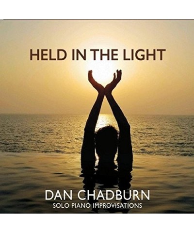 Dan Chadburn HELD IN THE LIGHT CD $13.23 CD