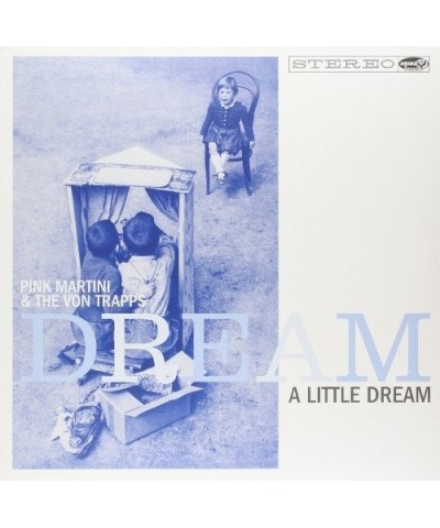 Pink Martini & The Von Trapps Dream a Little Dream Vinyl Record $4.28 Vinyl